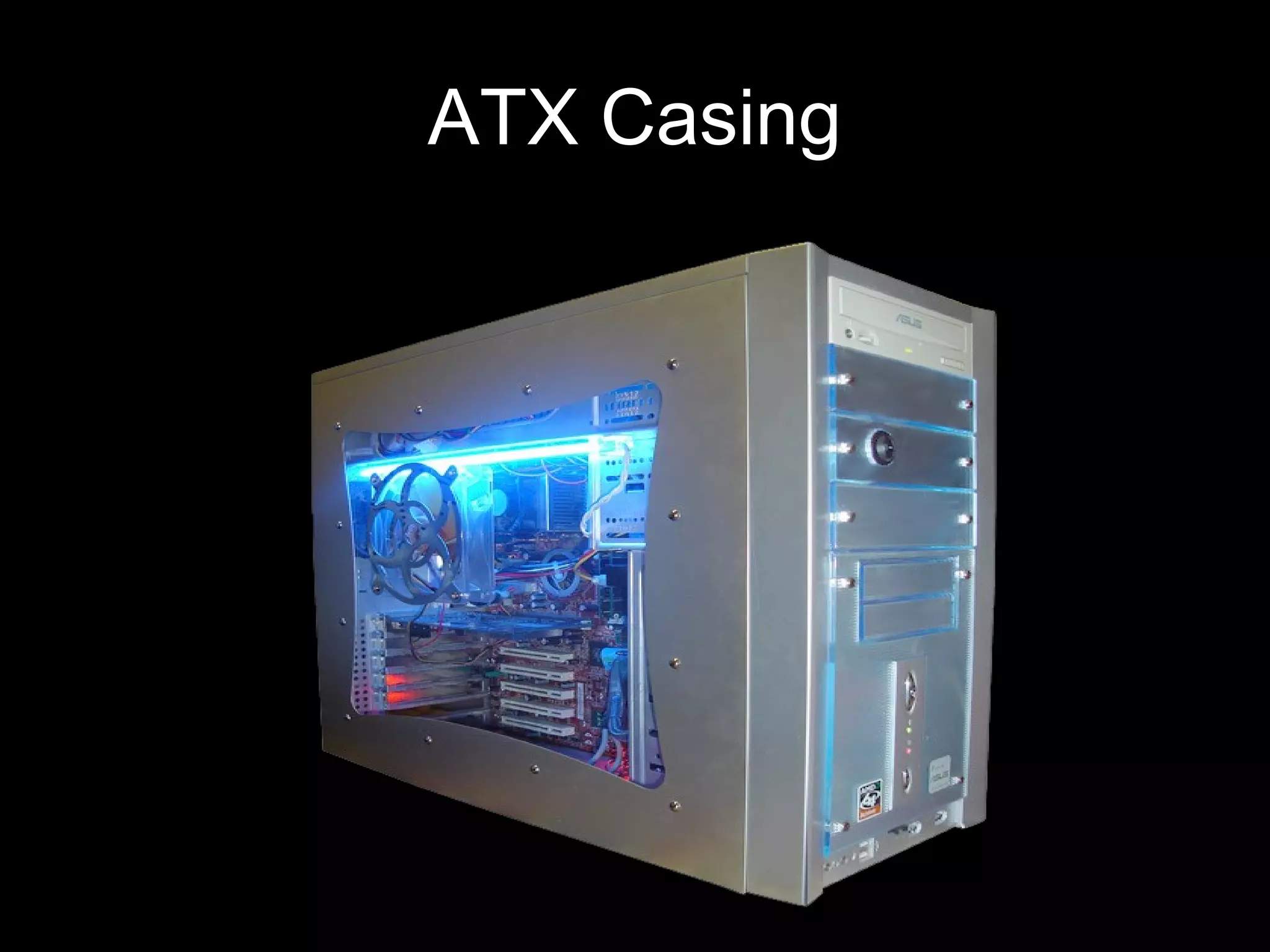 ATX Casing
 