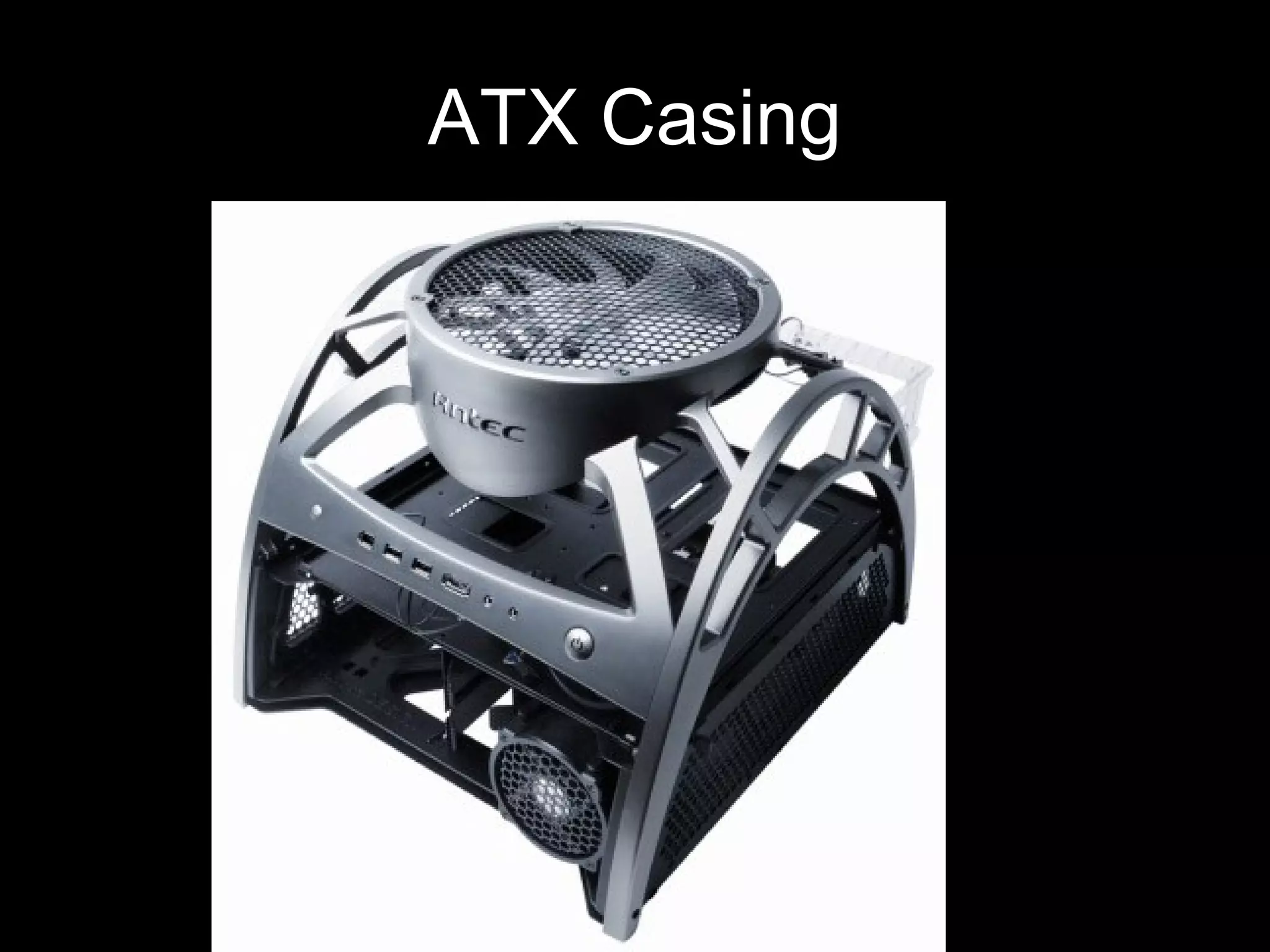 ATX Casing
 