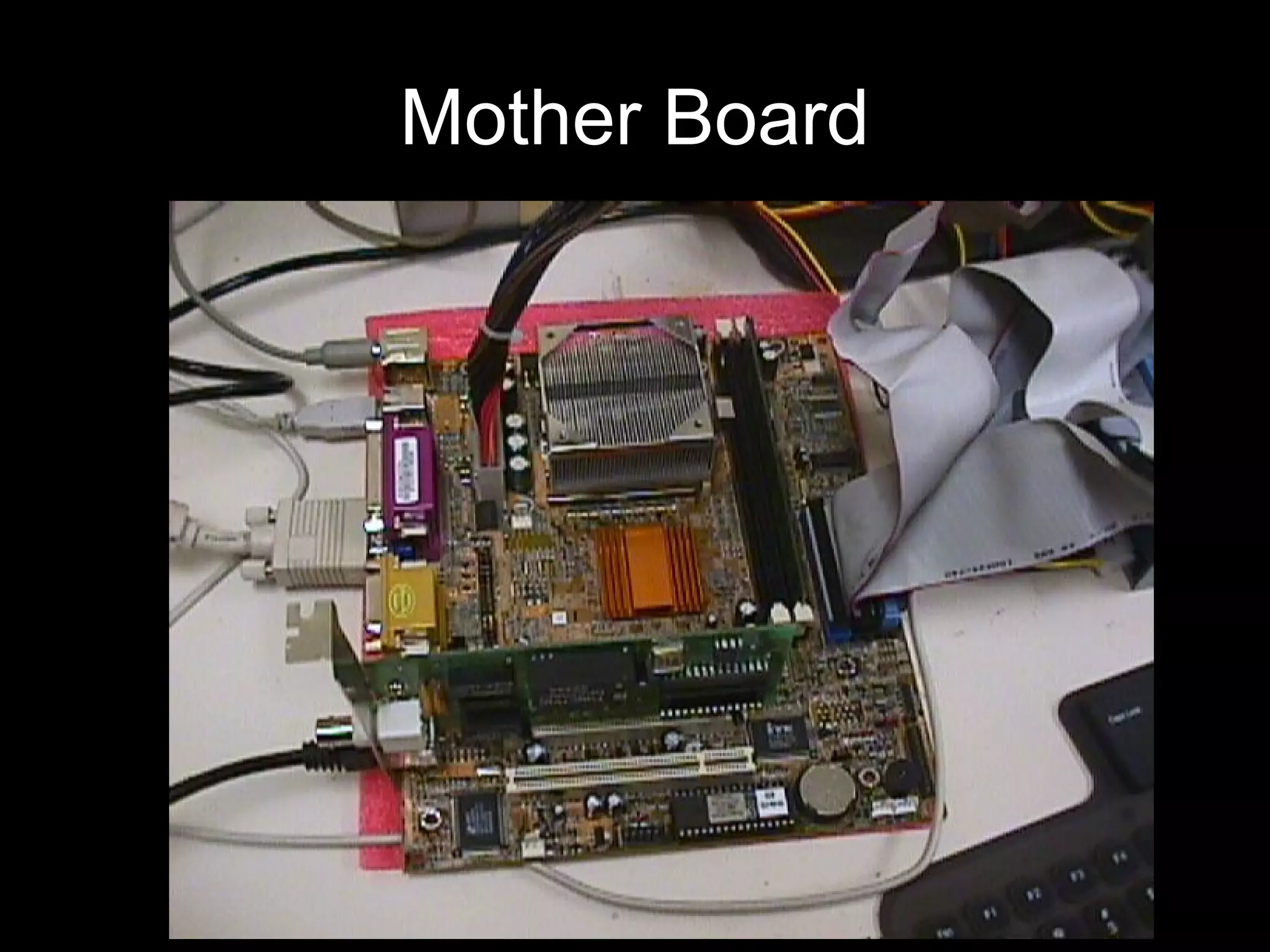 Mother Board
 