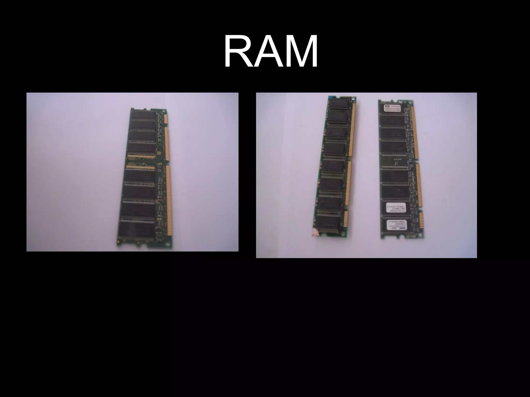 RAM
 