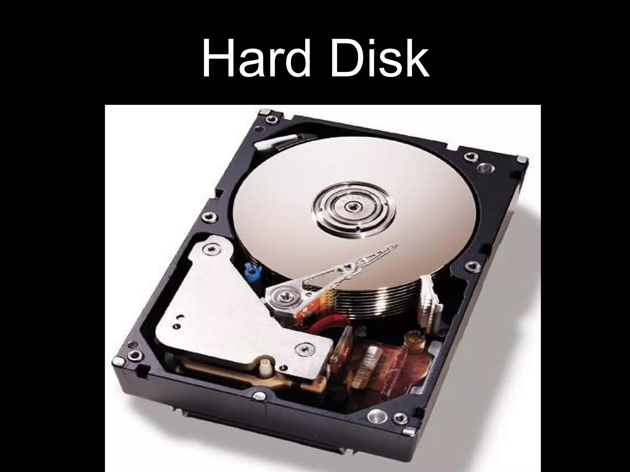 Hard Disk
 