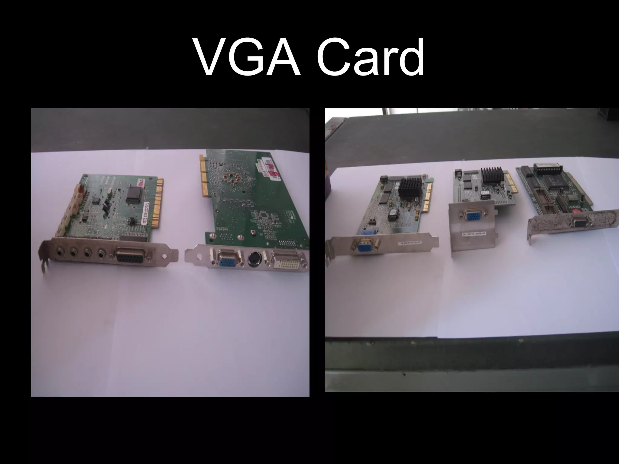 VGA Card
 