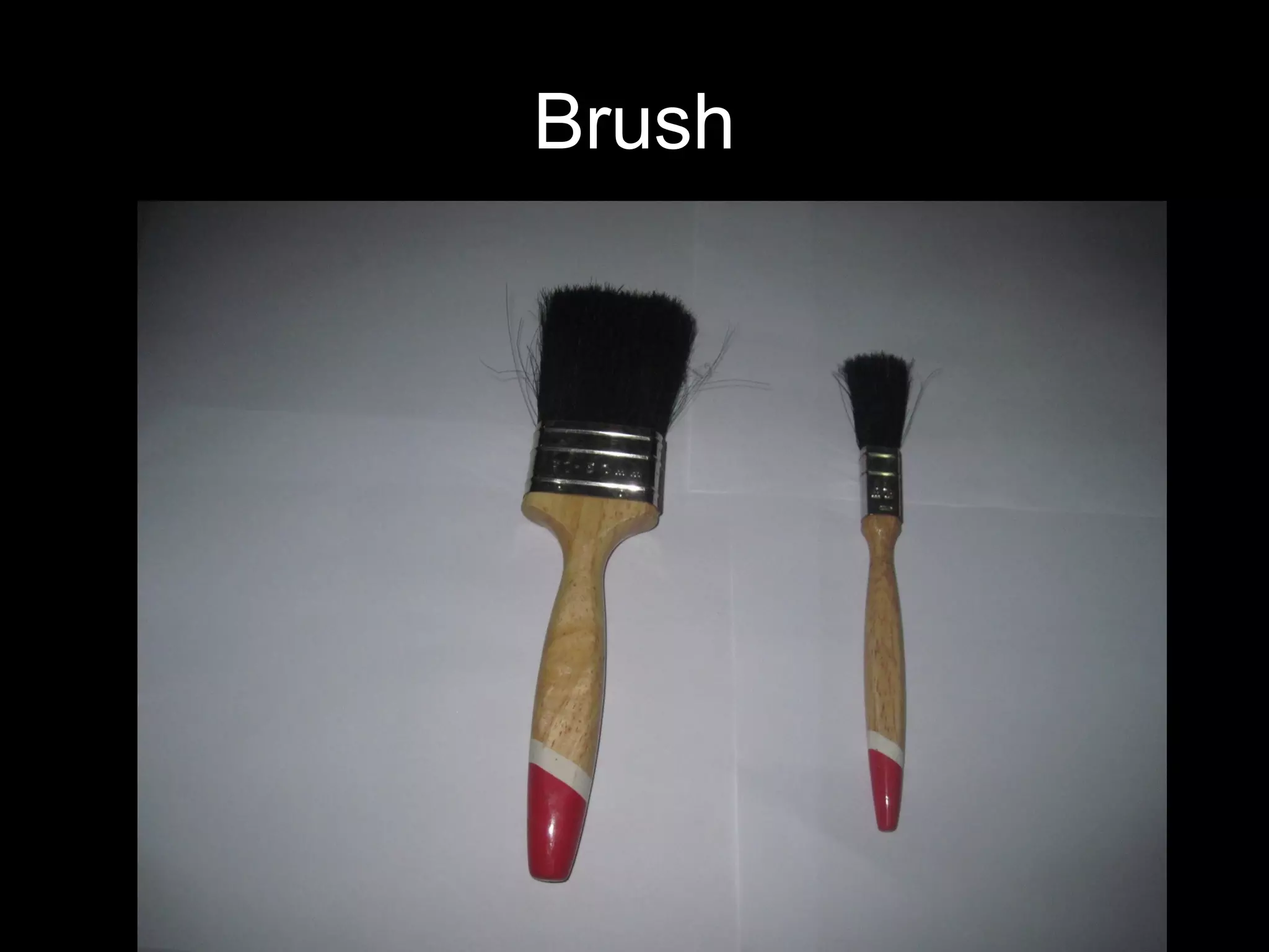 Brush
 