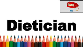 Dietician
 
