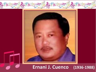 Ernani J. Cuenco (1936-1988)
 