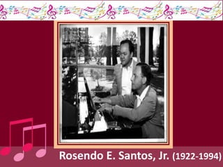 Rosendo E. Santos, Jr. (1922-1994)
 