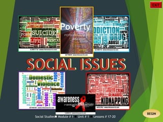 EXIT
Social Studies Module # 1  Unit # 1  Lessons # 17-20
BEGIN
 