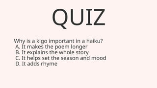 Haiku Using Kigo Example GRADE 10 PPT QUARTER 3 ENGLISH - HAIKU POEMS | PPTX