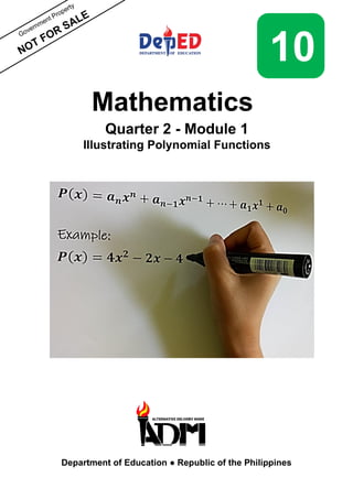 Mathematics
Quarter 2 - Module 1
Illustrating Polynomial Functions
Department of Education ● Republic of the Philippines
10
 
