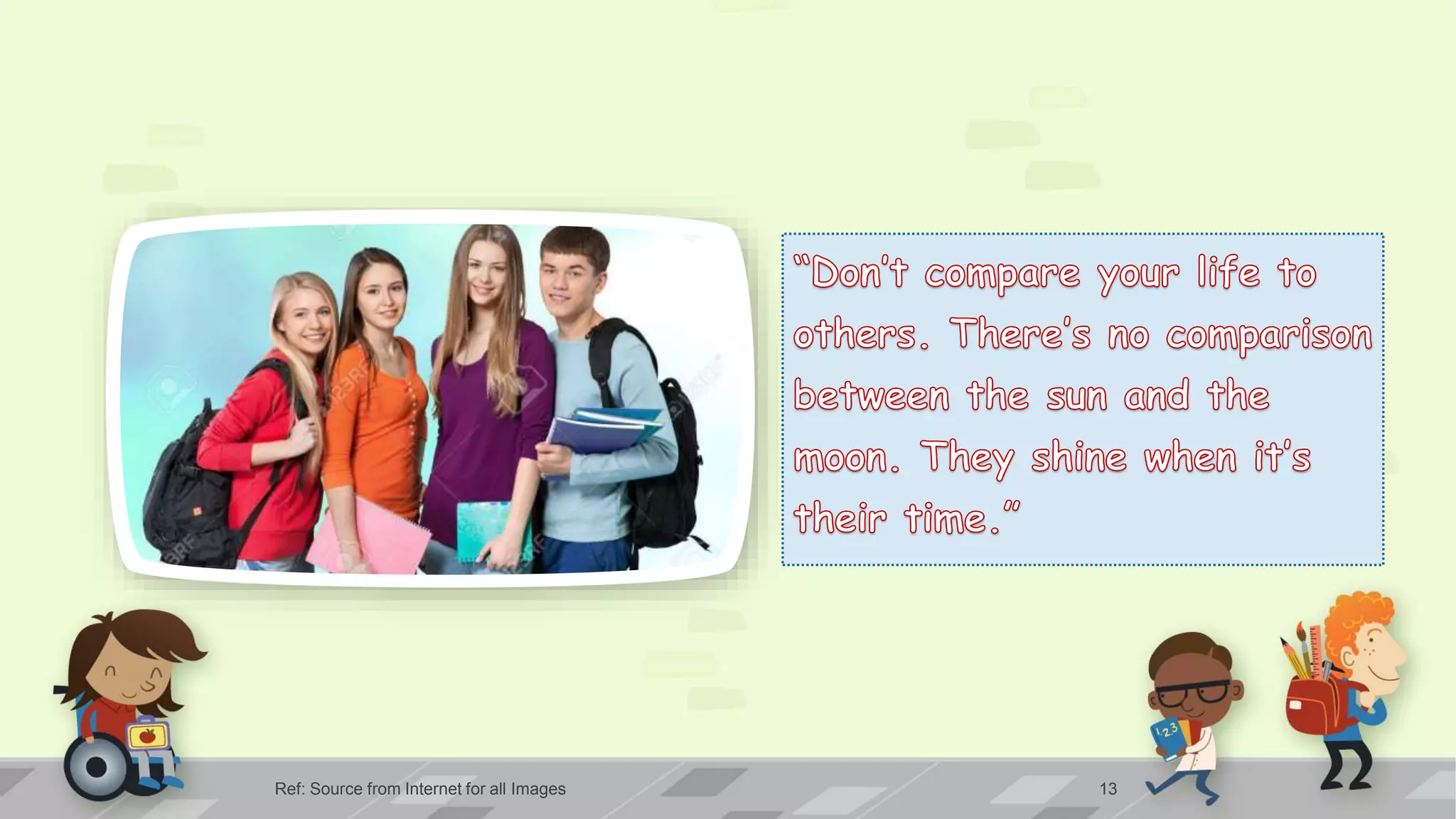 Ref: Source from Internet for all Images 13
 