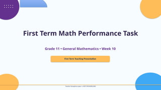 Grade 11 - First Term Math Performance Task | PPTX