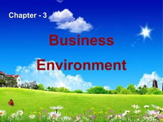 Business
Environment
Chapter - 3
 