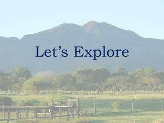 Let’s Explore
 