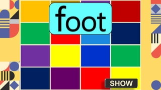 SHOW
foot
 