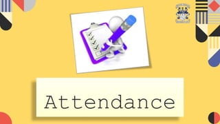 Attendance
 