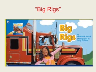 “Big Rigs”
 