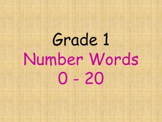 Grade 1Number Words0 - 20 