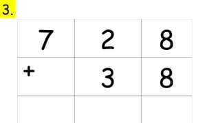 7 2 8
3 8
+
3.
 