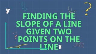 Grade_illustrating the slope of a line.pptx