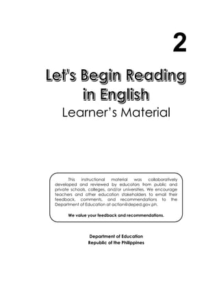 2
Learner’s Material
Department of Education
Republic of the Philippines
This instructional material was collaboratively
developed and reviewed by educators from public and
private schools, colleges, and/or universities. We encourage
teachers and other education stakeholders to email their
feedback, comments, and recommendations to the
Department of Education at action@deped.gov.ph.
We value your feedback and recommendations.
 