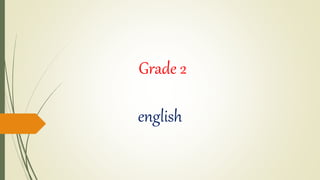 Grade 2
english
 