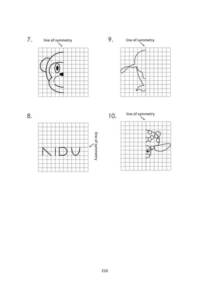 210
7. 9.
8. 10.
line
of
symmetry
line of symmetry
line of symmetry
line of symmetry
 