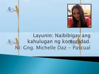 Ni: Gng. Michelle Daz - Pascual
 