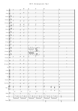 I Flauta
==========================================&
˙»»»» œ»»»»
œ__»»»»»
˙__»»»»
˙__»»»»»
w__
w
II Flauta
==========================================&
˙»»»»
œ»»»»
œ»»»» ˙»»»»
˙»»»»
w
w
I Clarinete
==========================================&
## ˙««««
ˆ««««
ˆ««««
˙«««« ˙«««« w
w
II Clarinete
==========================================&
##
˙««««
ˆ_««««
ˆ_««««
˙«««« ˙«««« w
w
III Clarinete
==========================================&
##
˙_««««
ˆ__««««
ˆ__«««« ˙««««
˙_«««« w
w__
I Sax Eb
==========================================&
##
# ˙»»»»
œ»»»» ˆ«««« ˙_»»»»
˙»»»» w w
II Sax Eb
==========================================&
##
#
˙««««
ˆ««««
ˆ«««« ˙»»»» ˙»»»» w
w
I Sax Bb
==========================================&
## ˙»»»» ˆ««««
ˆ«««« ˙»»»»
˙»»»» w
w
II Sax Bb
==========================================&
## ˙««««
ˆ««««
ˆ«««« ˙»»»»
˙««««
w w
I Trompa
==========================================&
# ˙»»»»
˙»»»»
˙»»»»
˙»»»» w w
II Trompa
==========================================&
#
˙«««« ˙««««
˙«««« ˙««««
w w
III Trompa
==========================================&
#
˙««««
˙««««
˙««««
˙««««
w w_
I Trompete
==========================================&
## ∑ »»»»
»»»»»
»»»»»
»»»»
œ œ œ œ œ»»»»
»»»»
»»»»
œ œ ˙»»»»
w ∑
II Trompete
==========================================&
## ∑ »»»»
»»»»»
»»»»»
»»»»
œ œ œ œ «««« «««« ««««
ˆ ˆ ˆ ˙»»»» w ∑
III trompete
==========================================&
## ∑ «««««
««««
««««
«««««
ˆ ˆ ˆ ˆ ˆ«««« «««« ««««
ˆ ˆ ˙««««
w ∑
I Trombone
==========================================?
˙_»»»»
œ_»»»»
œ_»»»» ˙_»»»»
˙_»»»» w_
∑
II Trombone
==========================================?
˙»»»»
œ»»»»
œ»»»»
˙»»»»
˙»»»» w ∑
III Trombone
==========================================?
˙»»»»
œ»»»»
œ»»»»
˙»»»»
˙»»»» w ∑
Tuba
==========================================? ˙«««« ˆ««««
ˆ««««
˙«««« ˙««««
w ∑
I Violino
==========================================&
˙»»»»
œ»»»»
œ»»»»
˙»»»»
˙»»»»
w w
II Violino
==========================================&
˙»»»» œ»»»»
œ»»»» ˙«««« ˙»»»» w w
Viola
==========================================& ˙««««
ˆ««««
ˆ««««
˙«««« ˙««««
w w_
Violoncello
==========================================? ˙«««« ˆ««««
ˆ««««
˙«««« ˙««««
w
w__
Contra Baixo
==========================================? ˙«««« ˆ««««
ˆ««««
˙«««« ˙««««
w
w__
ß
Í
Piano
==========================================& ˙_««««««
˙˙ ˙˙««««««
˙ ˙˙_««««««
˙ ˙˙˙««««««
˙««««««
˙˙
ˆˆ_««««««
ˆ ˆ_ˆ__««««««
ˆ www_
==========================================? ˙«««« ˙««««
˙«««« ˙««««
˙««««
ˆ««««
ˆ_««««
w__
CB/Base
==========================================? ˙««««
F/A
˙««««
G/B
˙««««
F/A
˙««««
G/B
w
C
w
C
Bateria
==========================================/ œ
»»»»»»»
»»»»»»»
»»»»»»»
»»»»»»»
¿ ¿C
œ
¿
œ
¿ »»»»»»»
»»»»»»»
»»»»»»»
»»»»»»»
œ
¿ ¿ ¿
œ
¿
œ
»»»»»»»
»»»»»»»
»»»»»»»
»»»»»»»
œ
¿ ¿C
œ
¿ ¿
œ
»»»»»»»
»»»»»»»
»»»»»»»
»»»»»»»
œ
¿ ¿ ¿
œ
¿
œ
»»»»»»»
»»»»»»»
»»»»»»»
»»»»»»»
¿
œ
¿C
¿
œ
œ
¿ »»»»»»»
»»»»»»»
»»»»»»»
»»»»»»»
¿
œ
¿
œ
¿ ¿
œ
w
w
¿
Timpanos
==========================================? w
æ æ
wl
l
l
l
l
l
l
l
l
l
l
l
l
l
l
l
l
l
l
l
l
l
l
l
l
l
l
l
l
l
l
l
l
l
l
l
l
l
l
l
l
l
l
l
l
l
l
l
l
l
l
l
l
l
l
l
l
l
l l
l
l
l
l
l
l
l
l
l
l
l
l
l
l
l
l
l
l
l
l
l
l
l
l
l
l
l
l
l
l
l
l
l
l
l
l
l
l
l
l
l
l
l
l
l
l
l
l
l
l
l
l
l
l
l
l
l
l
13
l
l
l
l
l
l
l
l
l
l
l
l
l
l
l
l
l
l
l
l
l
l
l
l
l
l
l
l
l
l
l
l
l
l
l
l
l
l
l
l
l
l
l
l
l
l
l
l
l
l
l
l
l
l
l
l
l
l
l
14
l
l
l
l
l
l
l
l
l
l
l
l
l
l
l
l
l
l
l
l
l
l
l
l
l
l
l
l
l
l
l
l
l
l
l
l
l
l
l
l
l
l
l
l
l
l
l
l
l
l
l
l
l
l
l
l
l
l
l
15
”
”
”
”
”
”
”
”
”
”
”
”
”
”
”
”
”
”
”
”
”
”
”
”
”
”
”
”
”
”
”
”
”
”
”
”
”
”
”
”
”
”
”
”
”
”
”
”
”
”
”
”
”
”
”
”
”
”
”
16
HC 39 - Alvo mais que a neve - Pág. 4
 