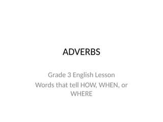 Comprehensive Grade 3 English Lesson on Adverbs: How, When, and Where ...
