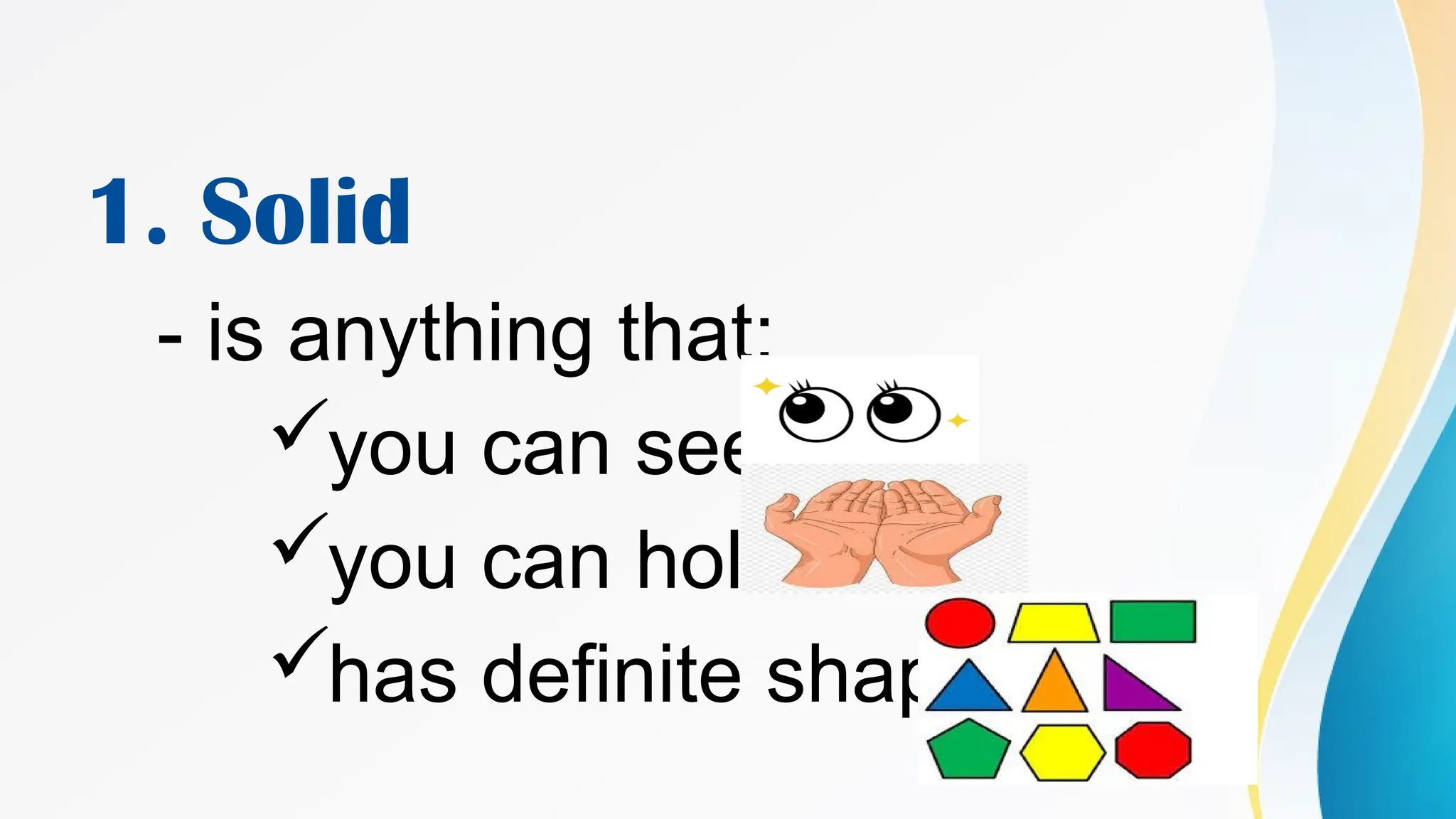 Grade 3 Matter. Solid, liquid and gas are the three states of matter PPT