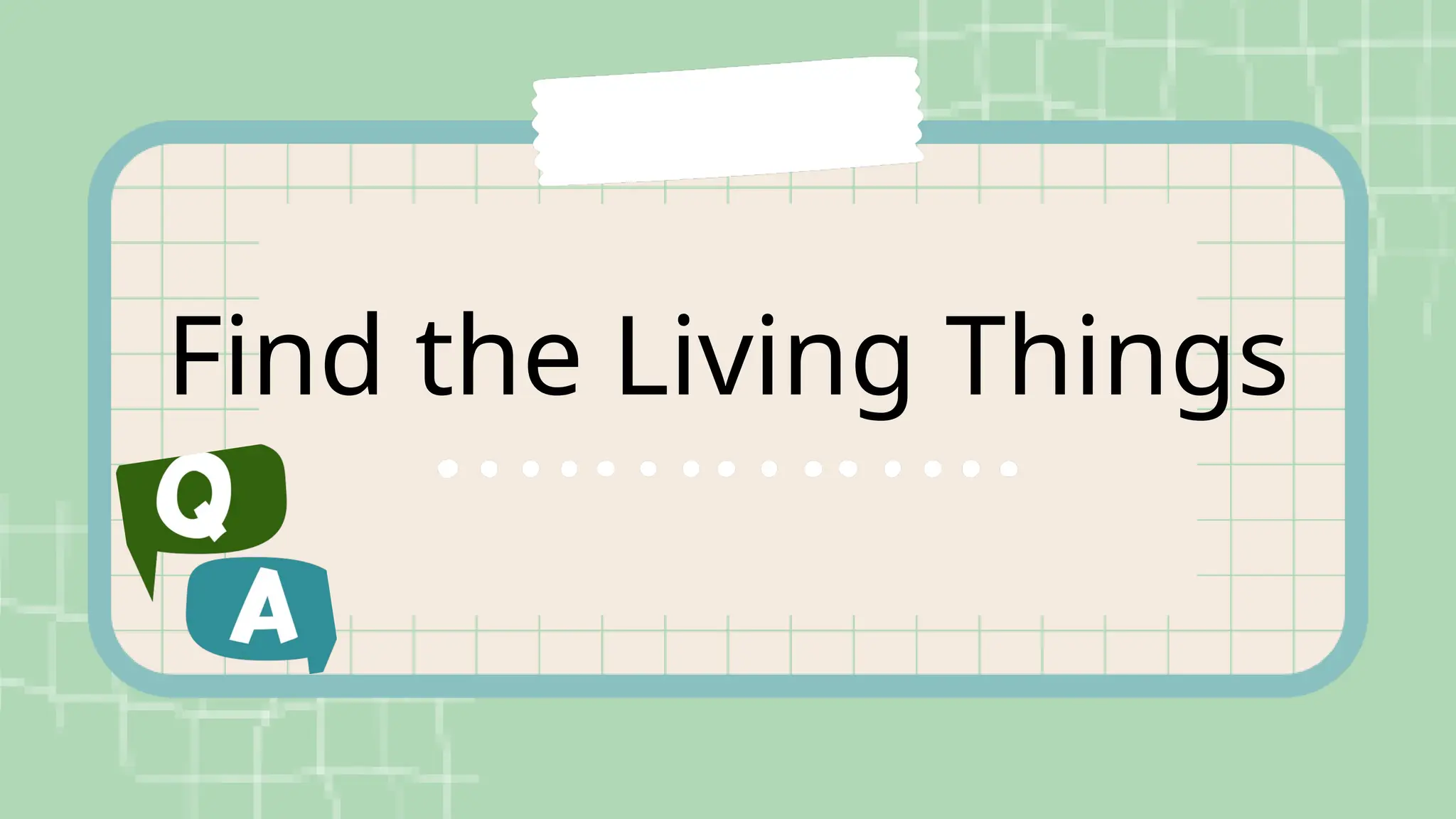 Find the Living Things
 