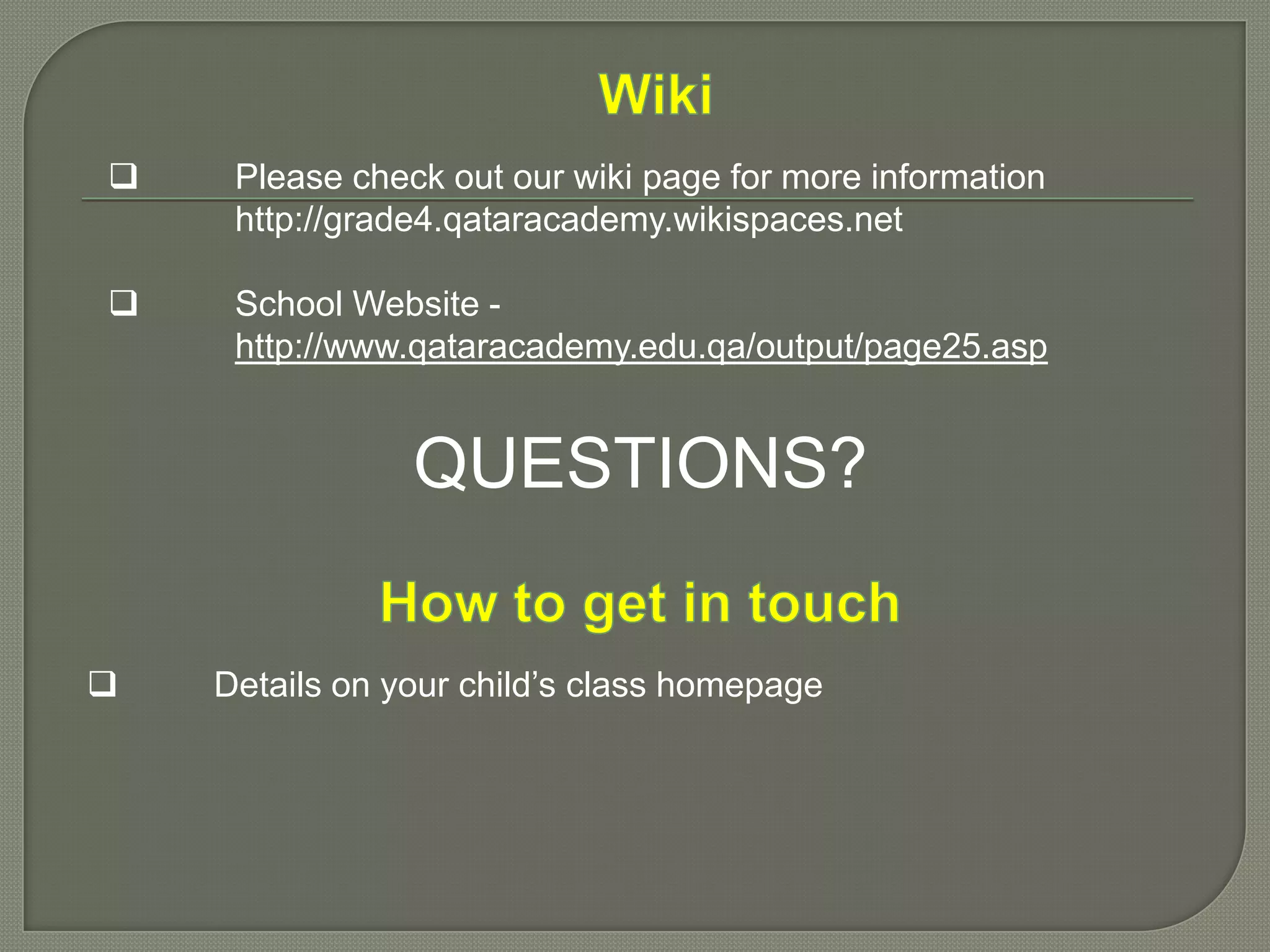  	Spelling –The children will have a list of vocabulary to learn  	during our Units of Inquiry. Given words will come from the UOI,                      math and writing genre. Personal words will be added from all                                               areas of the curriculum. 	Oral Language – Throughout the year children will be 	encouraged to develop strong oral language skills with many 	opportunities to present and discuss units of work.Units of Inquiry Who We Are – Its My Choice/ Decision making