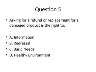Consumer Rights Questionnaire Grade4_Consumer_Rights_Questions_1-5.pptx