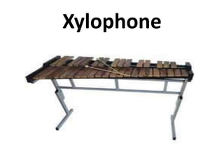 Xylophone

 