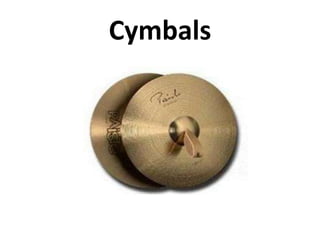 Cymbals

 