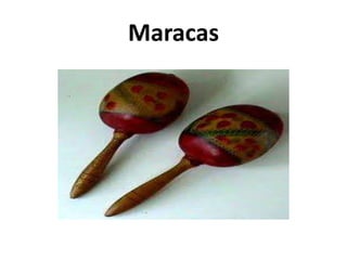 Maracas

 