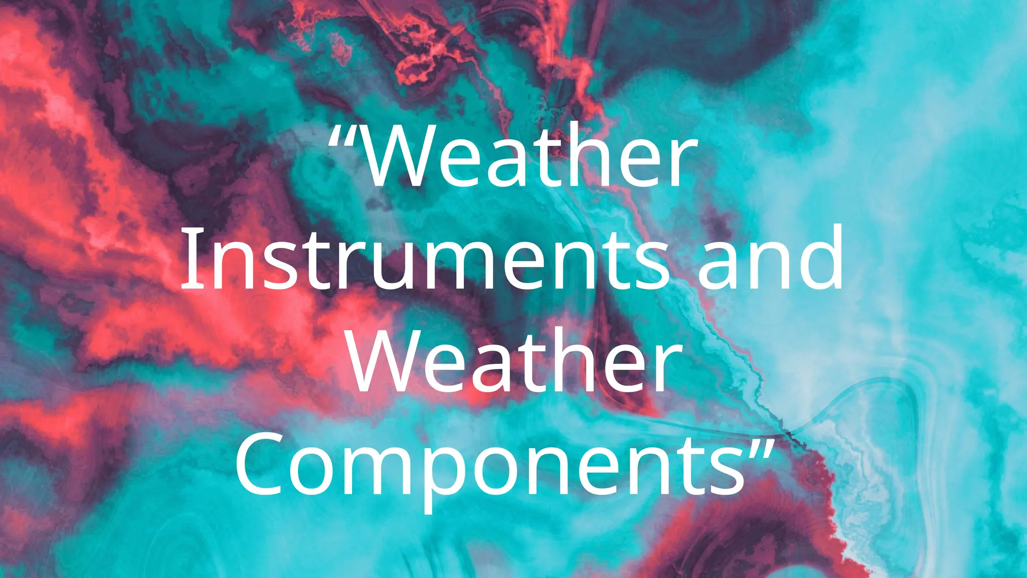 GRADE 4 Q4 Weather Instruments and Weather Components.pptx