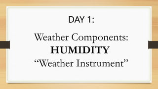 GRADE 4 Q4 Weather Instruments and Weather Components.pptx