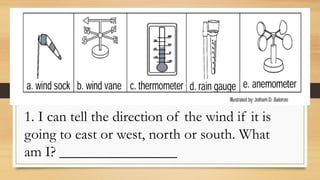 GRADE 4 Q4 Weather Instruments and Weather Components.pptx