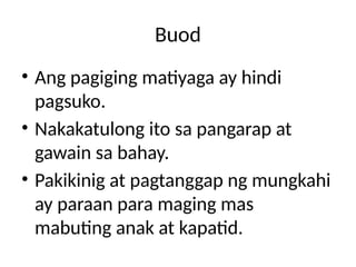 Matiyaga Example GRADE 4 aralin 2 tungkol sa pagiging matiyaga | PPTX