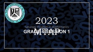 2023
MTAP
Saturday Program in Mathematics
GRADE 4 SESSION 1
 