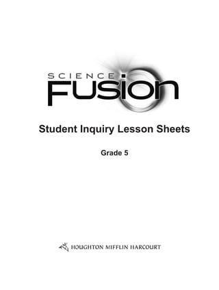 Student Inquiry Lesson Sheets
Grade 5

 