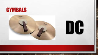 CYMBALS
DC
 