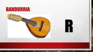 BANDURRIA
R
 