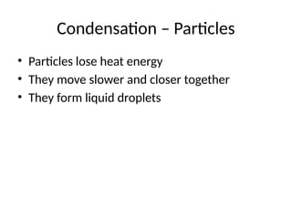 Condensation Non Example Grade_5_Cambridge_Science_Evaporation_and_Condensation.pptx