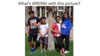 What’s WRONG with this picture?
 