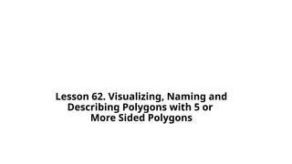 Grade 5 PPT_Math_Q3_W3_Lesson 62_Visualizing, Naming and Describing ...