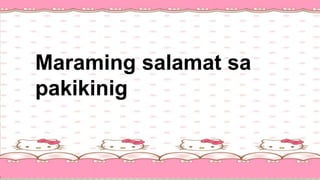 Maraming salamat sa
pakikinig
 