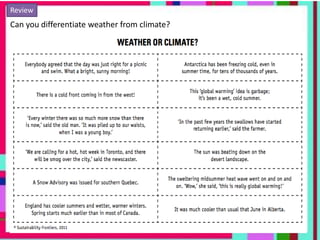 Review
Can you differentiate weather from climate?
 