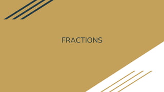 FRACTIONS
 